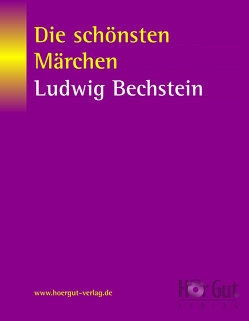 Die schönsten Märchen von Ludwig Bechstein von Bechstein,  Ludwig