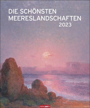 Die schönsten Meereslandschaften Edition-Kalender 2023. Der Sehnsuchtsort Meer dargestellt in großartigen Kunstwerken. Jahres-Wandkalender 2023 im Format 46×55 cm. von Weingarten