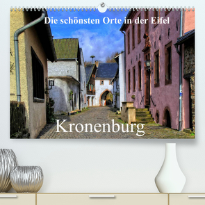 Die schönsten Orte in der Eifel – Kronenburg (Premium, hochwertiger DIN A2 Wandkalender 2022, Kunstdruck in Hochglanz) von Klatt,  Arno