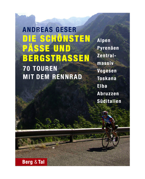 Die schönsten Pässe und Bergstraßen von Geser,  Andreas