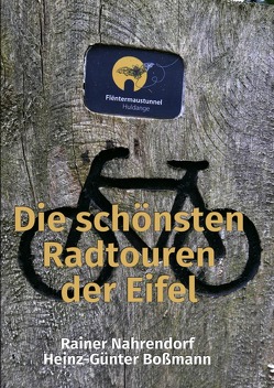 Die schönsten Radtouren der Eifel von Boßmann,  Heinz-Günter, Nahrendorf,  Rainer