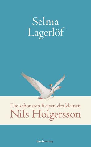 Die schönsten Reisen des kleinen Nils Holgersson von Klaiber,  Pauline, Lagerloef,  Selma