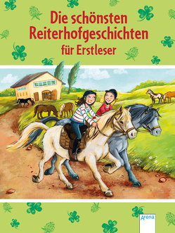 Die schönsten Reiterhofgeschichten für Erstleser von Bosse,  Sarah, Ebert,  Anne