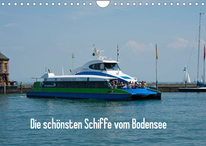 Die schönsten Schiffe vom Bodensee (Wandkalender 2022 DIN A4 quer) von Karlheinz Schroth,  Dr.