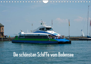 Die schönsten Schiffe vom Bodensee (Wandkalender 2023 DIN A4 quer) von Karlheinz Schroth,  Dr.