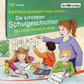 Die schönsten Schulgeschichten von Arkona,  Malte, Scheffler,  Ursel, Schröder,  Patricia