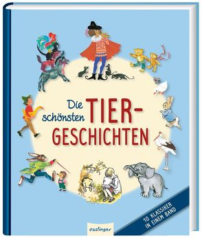 Die schönsten Tiergeschichten von Baumgarten,  Fritz, Brüder Grimm, , Kuhn,  Felicitas, Mauser-Lichtl,  Gerti, Milne,  Alan Alexander, Obermaier-Wenz,  Hedda, Potter,  Beatrix