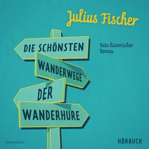 Die schönsten Wanderwege der Wanderhure von Fischer,  Julius