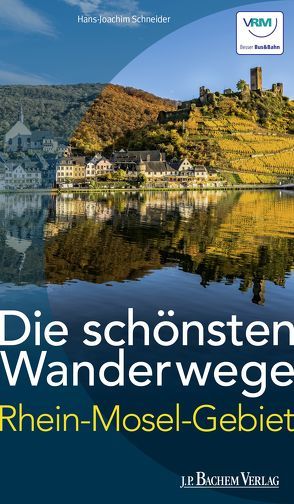 Die schönsten Wanderwege im Rhein-Mosel-Gebiet von Schneider,  Hans Joachim