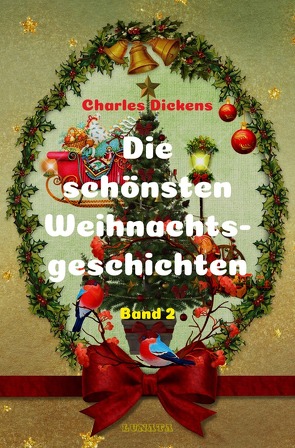 Die schönsten Weihnachtsgeschichten I / Die schönsten Weihnachtsgeschichten II von Dickens,  Charles