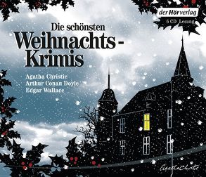 Die schönsten Weihnachtskrimis von Brand,  Christianna, Christie,  Agatha, Doyle,  Arthur Conan, Fricke,  Peter, Haefs,  Gisbert, Hartstein,  Hans-Joachim, Himmelstoss, ,  Beate, Kalkofe,  Oliver, Meinert,  Maria, Mues,  Wanja, Peters,  Ellis, Ptok,  Friedhelm, Renneisen,  Walter, Sandberg-Ciletti,  Mechtild, Sayers,  Dorothy L., Simenon,  Georges, Trossbach,  Stefan, Wallace,  Edgar