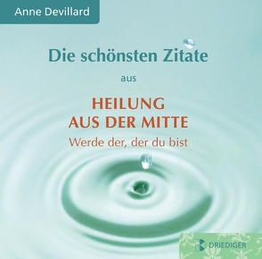 Die schönsten Zitate aus: Heilung aus der Mitte von Devillard,  Anne