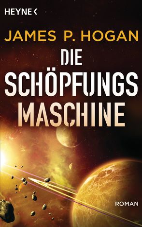 Die Schöpfungsmaschine von Hogan,  James P., Kiesow,  Ulrich