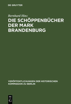 Die Schöppenbücher der Mark Brandenburg von Heinrich,  Gerd, Hinz,  Bernhard