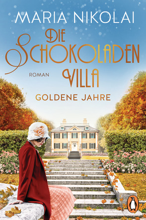 Die Schokoladenvilla – Goldene Jahre von Nikolai,  Maria