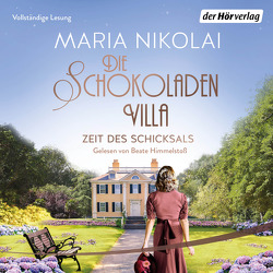 Die Schokoladenvilla – Zeit des Schicksals von Himmelstoss, ,  Beate, Nikolai,  Maria