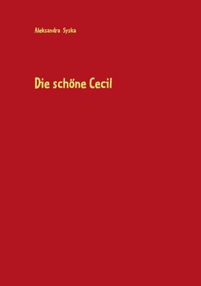 Die schöne Cecil von Syska,  Aleksandra