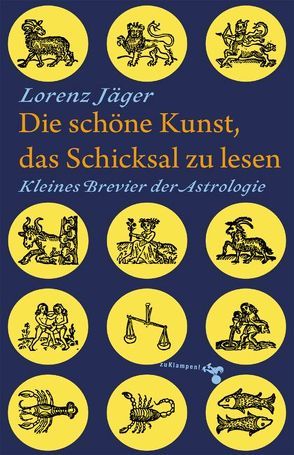 Die schöne Kunst, das Schicksal zu lesen von Jaeger,  Lorenz