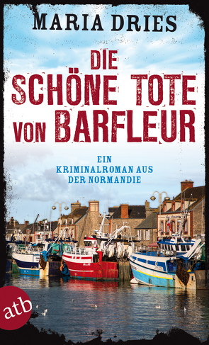 Die schöne Tote von Barfleur von Dries,  Maria