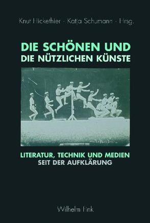 Die schönen und die nützlichen Künste von Hickethier,  Knut, Schumann,  Katja