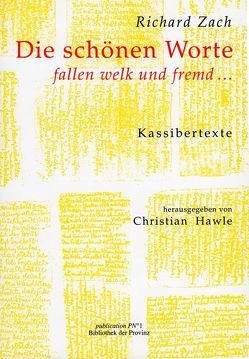 Die schönen Worte fallen welk und fremd … von Hawle,  Christian, Zach,  Richard