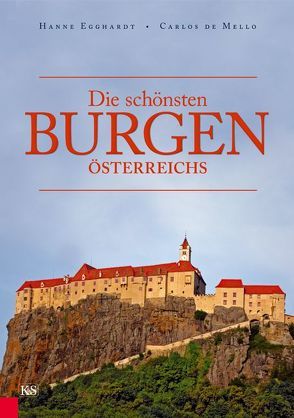 Die schönsten Burgen Österreichs von DeMello,  Carlos, Egghardt,  Hanne