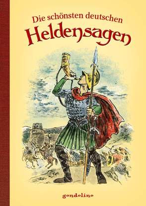 Die schönsten deutschen Heldensagen von gondolino Kinder- und Abenteuerklassiker