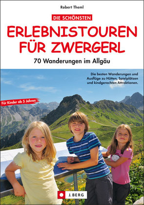 Die schönsten Erlebnistouren für Zwergerl von Theml,  Robert