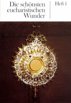 Die schönsten eucharistischen Wunder von Harrer,  Karl M