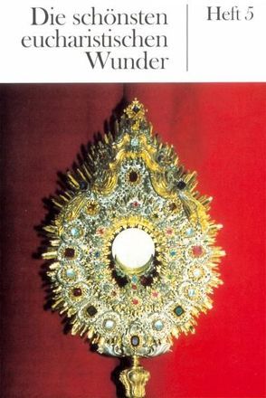 Die schönsten eucharistischen Wunder von Harrer,  Karl M