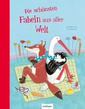 Die schönsten Fabeln aus aller Welt von Bolliger,  Max, de la Fontaine,  Jean, Marshall,  Anna, Schami,  Rafik, Tolstoi,  Leo