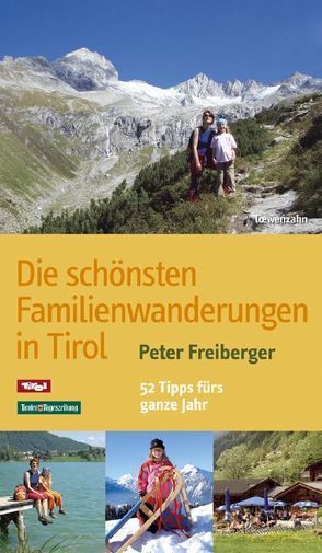 Die schönsten Familienwanderungen in Tirol von Freiberger,  Peter