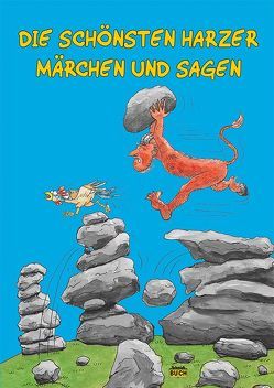 Die schönsten Harzer Märchen und Sagen von Knape,  Wolfgang, Reimann,  Anke