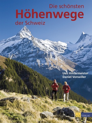 Die schönsten Höhenwege der Schweiz von Hintermeister,  Ueli, Vonwiller,  Daniel