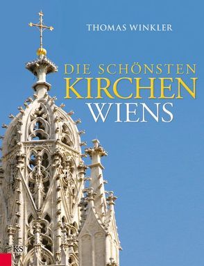 Die schönsten Kirchen Wiens von Winkler,  Thomas