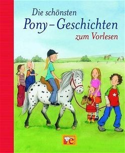 Die schönsten Pony-Geschichten zum Vorlesen von Abedi,  Isabel, Arold,  Marliese, Fröhlich,  Anja, Geisler,  Dagmar, Gieseler,  Corinna, Inkiow,  Dimiter, Kellner,  Ingrid, Kolloch,  Brigitte, Kulka,  Eva-Maria, Müntefering,  Mirjam, Ondracek,  Claudia, Rachner,  Marina, Rahn,  Sabine, Scheffler,  Ursel, Steen,  Christiane, von Vogel,  Maja, Wich,  Henriette