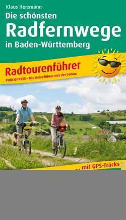 Die schönsten Radfernwege in Baden-Württemberg von Herzmann,  Klaus