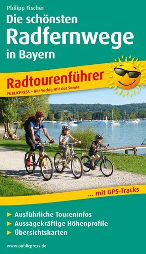 Die schönsten Radfernwege in Bayern von Fischer,  Philipp