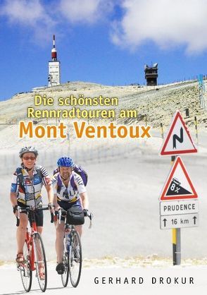 Die schönsten Rennradtouren am Mont Ventoux von Drokur,  Gerhard