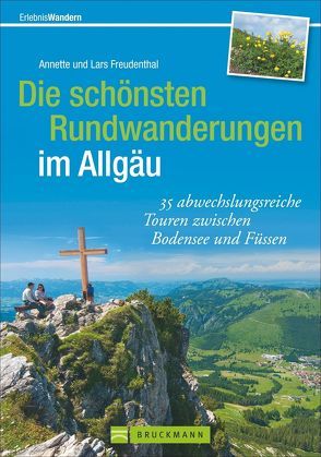 Die schönsten Rundwanderungen im Allgäu von Freudenthal,  Lars und Annette