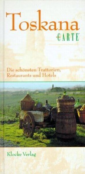 Die schönsten Trattorien, Restaurants und Hotels von Fister,  Stefan, Herder,  Sabine, Klocke,  Martina, Klocke,  Thomas, Lorke,  Klaus, Luig,  Gudula, Ned,  Günter, Peterburs,  Fredy, Sol,  Ydo, Teichgräber,  Bernd, Unger,  Peter