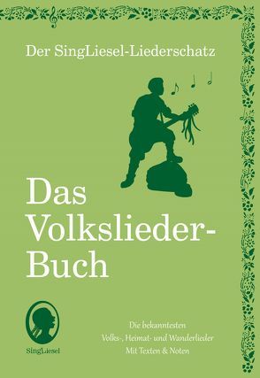 Die schönsten Volkslieder – Das Liederbuch von Singliesel