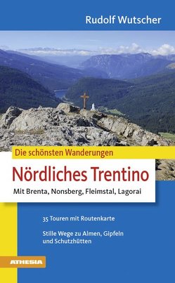 Die schönsten Wanderungen Nördliches Trentino von Wutscher,  Rudolf