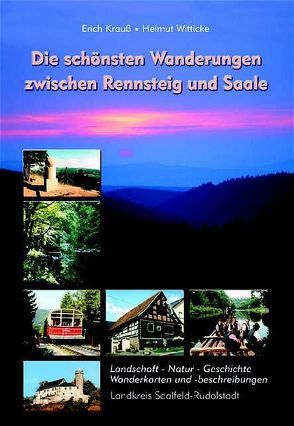 Die schönsten Wanderungen zwischen Rennsteig und Saale von Krauss,  Erich, Witticke,  Helmut