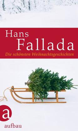 Die schönsten Weihnachtsgeschichten von Fallada,  Hans, Salmen,  Christina