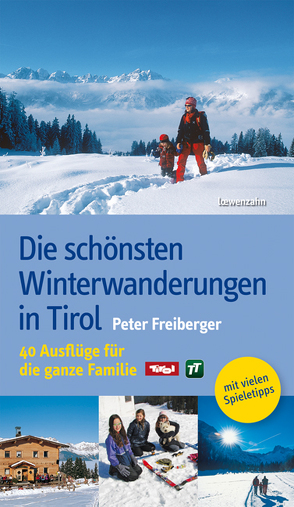 Die schönsten Winterwanderungen in Tirol von Freiberger,  Peter