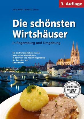 Die schönsten Wirtshäuser in Regensburg und Umgebung von Roidl,  Josef, Zierer,  Barbara