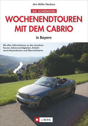 Die schönsten Wochenendtouren mit dem Cabrio von Müller-Neuhaus,  Jörn