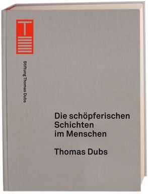 Die schöpferischen Schichten im Menschen von Dubs,  Thomas