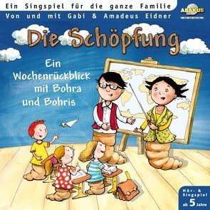 Die Schöpfung – Ein Wochenrückblick mit Bohra und Bohris von Eidner,  Amadeus, Eidner,  Gabi